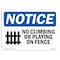 Signmission OSHA Notice, 5" Height, No Climbing Or Playing On Fence Sign With Symbol, 7" X 5", Landscape OS-NS-D-57-L-14452 - alternate 1
